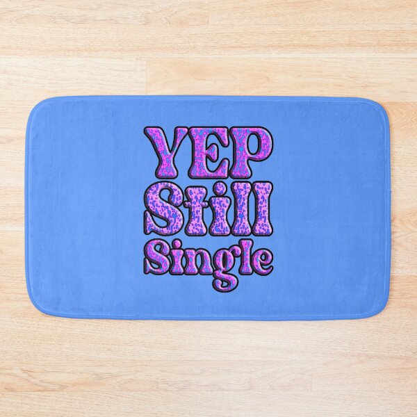 Item preview, Yep Still Single, Funny Valentines Day designed and sold by creativerooney.