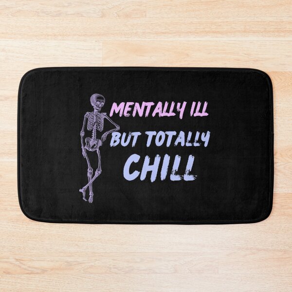 Item preview, Mentally ill but totally chill designed and sold by DomTeesHaven.