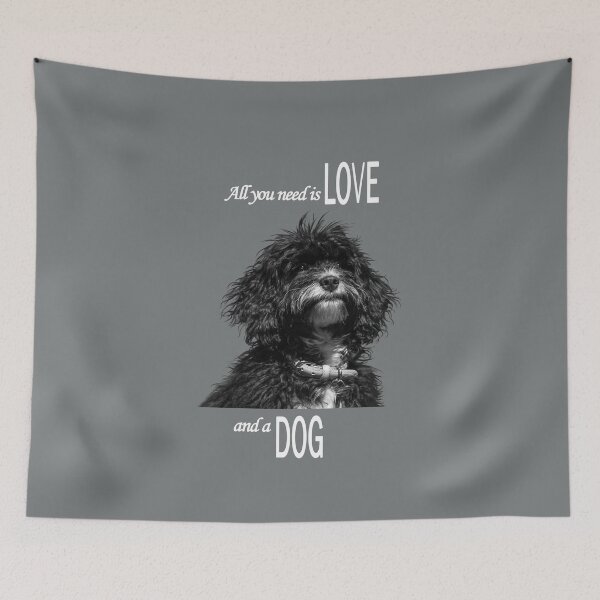 Item preview, All you need is Love and a Dog, white text designed and sold by Jane Stanley Photography.