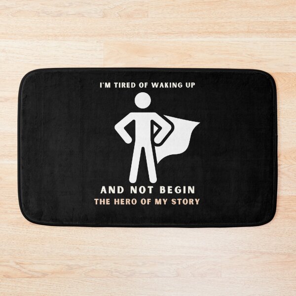 Item preview, I'm Tired of Waking Up and Not Being the Hero of My Story designed and sold by Azrora.