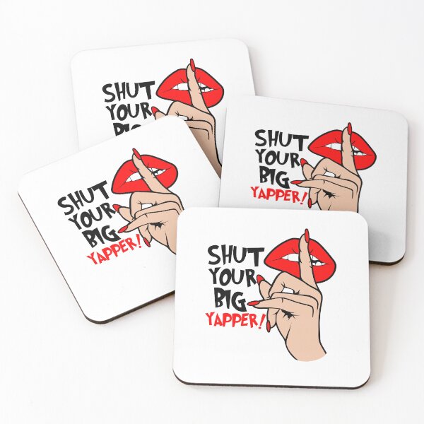 Item preview, Funny Shut Your Big Yapper! Yapper Design designed and sold by Empiredesigner3.