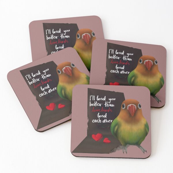 Item preview, I’ll treat you better than lovebirds treat eachother <3 designed and sold by Totalia.