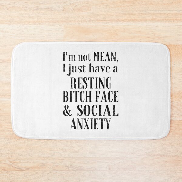 Item preview, Resting Bitch Face and Social Anxiety designed and sold by ObsidianDaz.