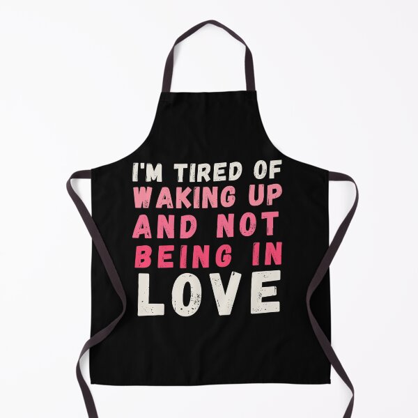 Item preview, I'm Tired of Waking Up and Not Being in Love designed and sold by Azrora.