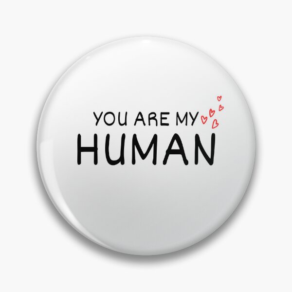 Item preview, You Are My Human Funny Valentine designed and sold by RadicalDesigns.