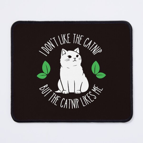 Item preview, I don't like the catnip, but the catnip likes me, white on black designed and sold by clon-dot-net.