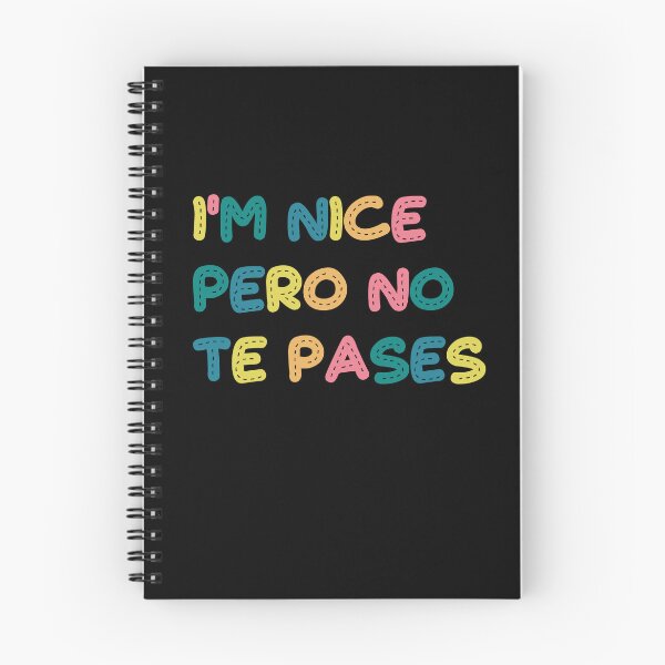 Item preview,  I'm nice Pero No Te Pases-Funny Spanish Saying designed and sold by belladesign7.
