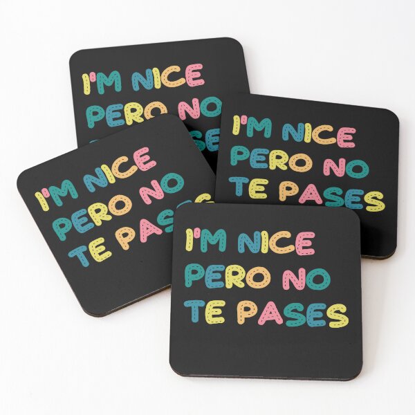 Item preview,  I'm nice Pero No Te Pases-Funny Spanish Saying designed and sold by belladesign7.