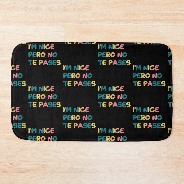 Item preview,  I'm nice Pero No Te Pases-Funny Spanish Saying designed and sold by belladesign7.