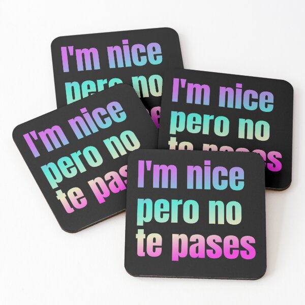 Item preview, I'm nice Pero No Te Pases-Funny Spanish Saying designed and sold by belladesign7.