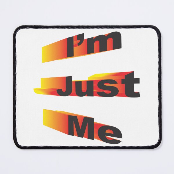 Item preview, I'm Just Me designed and sold by TerScott.