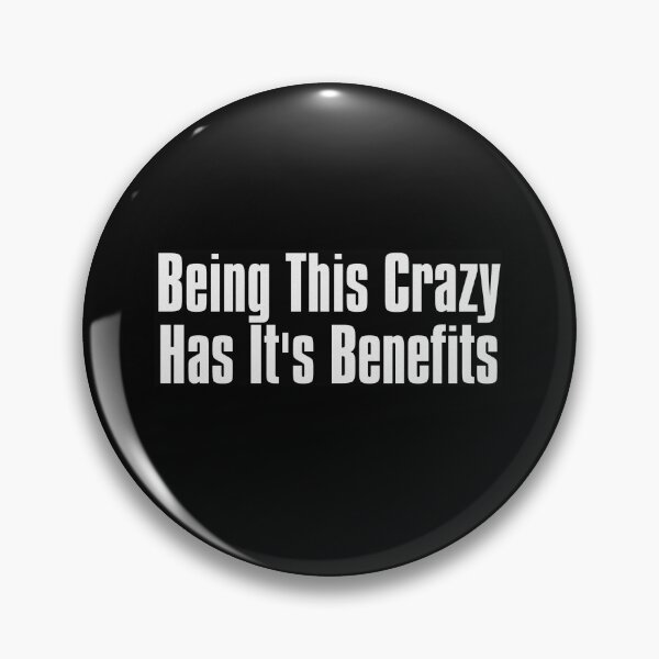 Item preview, Being This Crazy Has It's Benefits designed and sold by The-Directory.