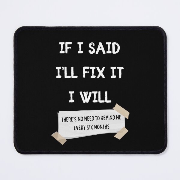 Item preview, If I Said Ill Fix It I Will. Funny Fix-It-All Husband designed and sold by Rebel-Design.