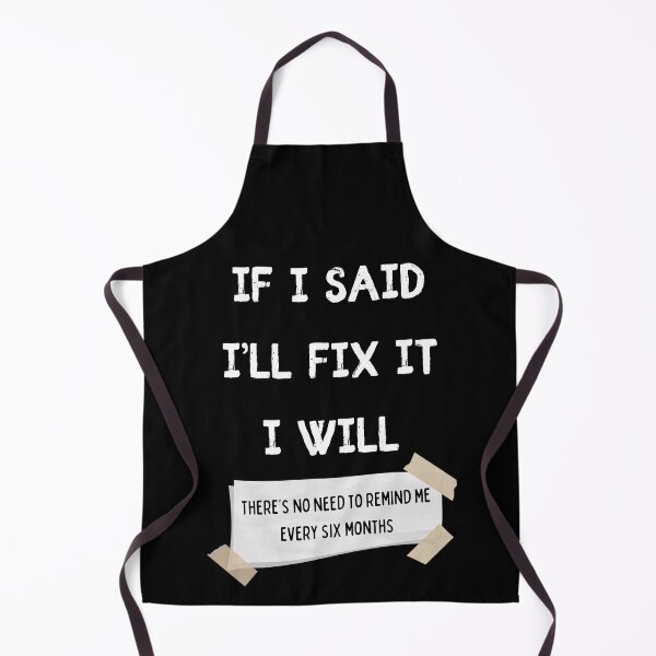 Item preview, If I Said Ill Fix It I Will. Funny Fix-It-All Husband designed and sold by Rebel-Design.