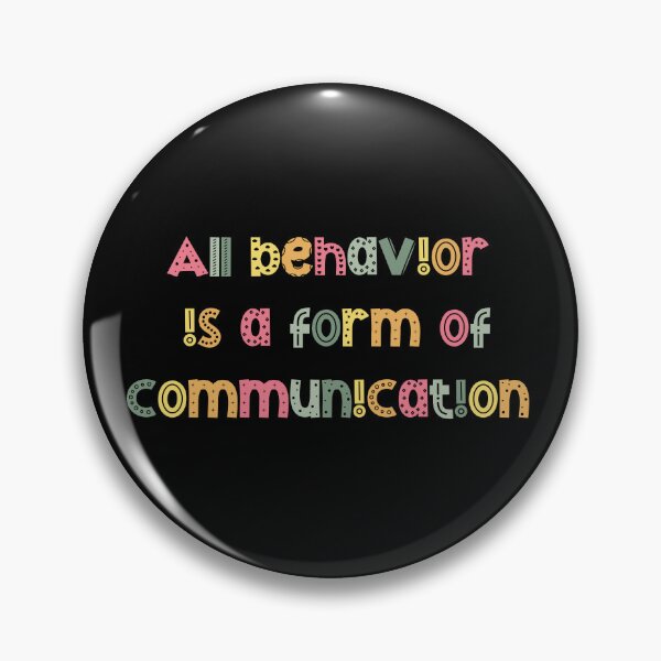 Item preview, all behavior is a form of communication designed and sold by belladesign7.