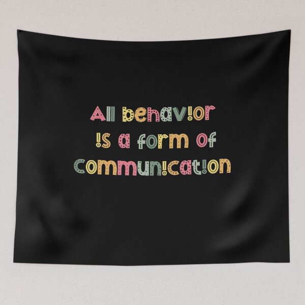 Item preview, all behavior is a form of communication designed and sold by belladesign7.