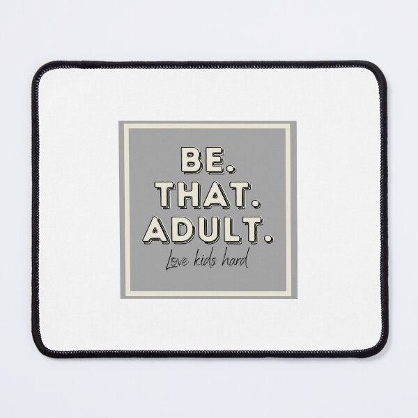 Item preview, Be that adult love kids hard designed and sold by slammer15.