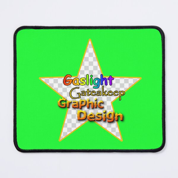 Item preview, Gaslight Gatekeep Graphic Design designed and sold by Alpinkpaca.
