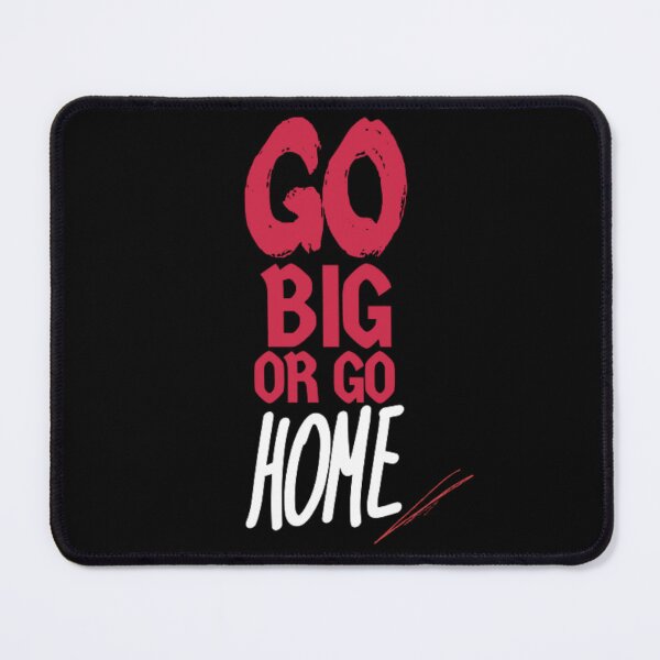 Item preview, Go Big Or Go Home Motivational Quote For Gymrats designed and sold by HardAesthetics.
