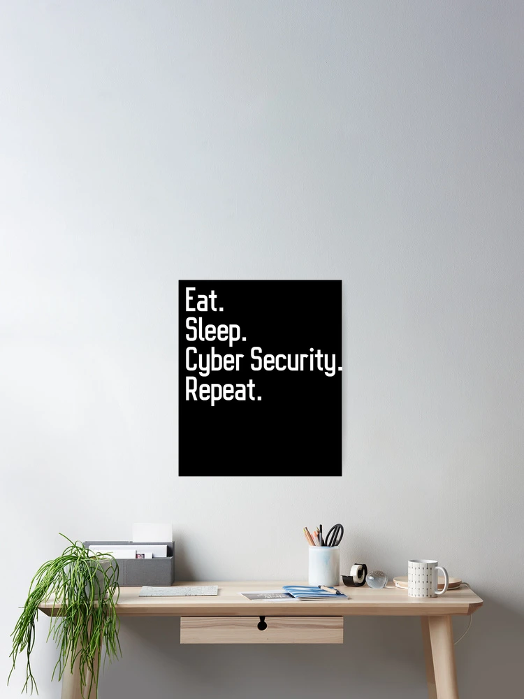 Imagen 2 de 3, Póster con la obra Eat Sleep Cyber Security Repeat Funny Cybersecurity Gear, diseñada y vendida por DynamicDesign.