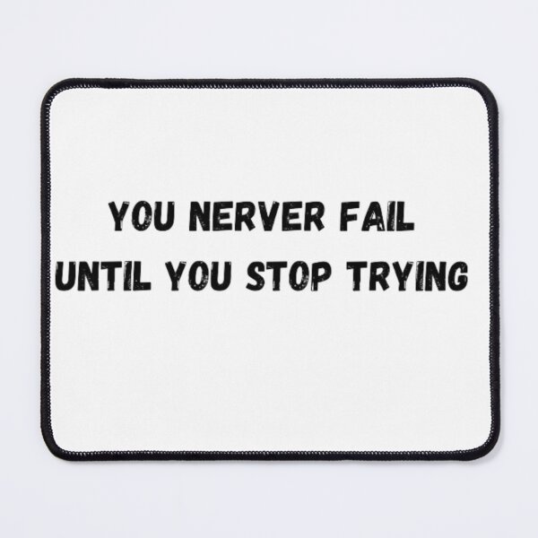 Item preview, You never fail until You stop trying designed and sold by Unik Store.
