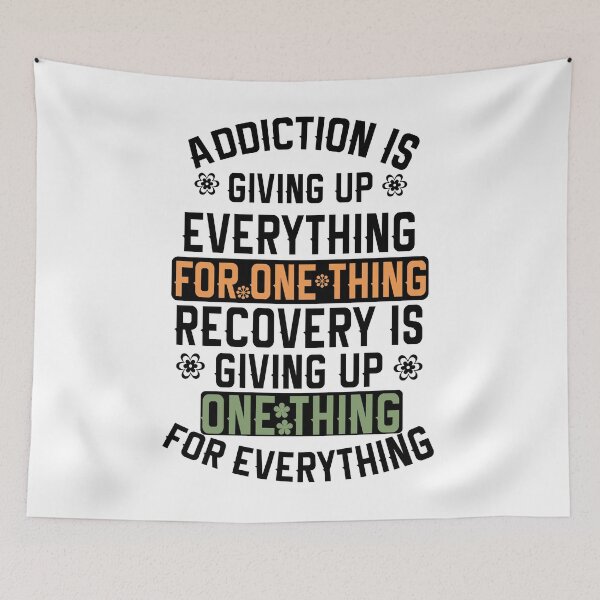 Item preview, Addiction Is Giving Up Everything For One Thing. Recovery Is Giving Up One Thing For Everything designed and sold by Empiredesigner3.