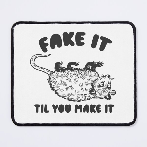 Item preview, FAKE TIL MAKE IT POSSUM designed and sold by TODD GOLDMAN.