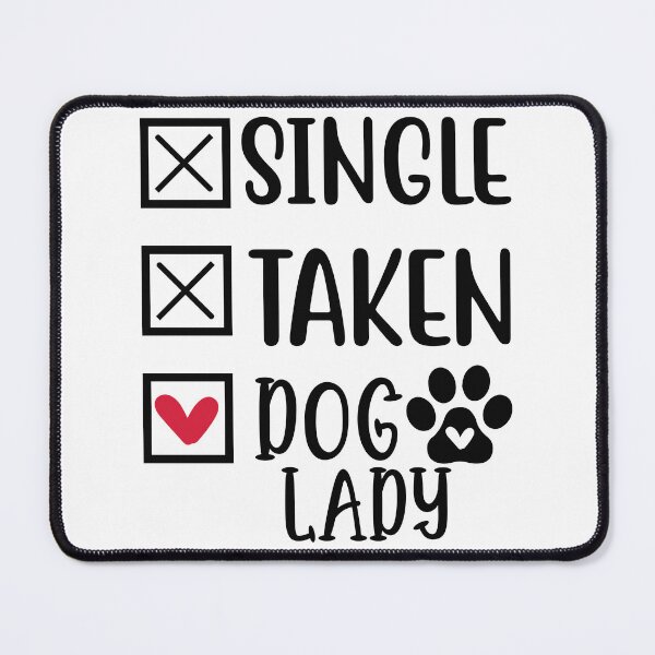 Item preview, Single Taken Dog Lady designed and sold by Magico Paco.