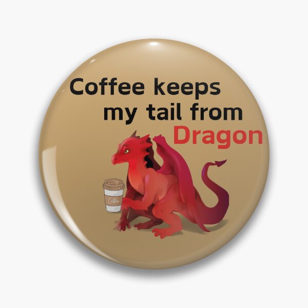Item preview, Coffee keeps my tail from Dragon 2 designed and sold by BlesstB.