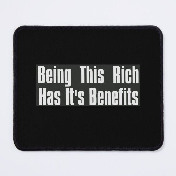Item preview, Being This Rich Has It's Benefits designed and sold by The-Directory.