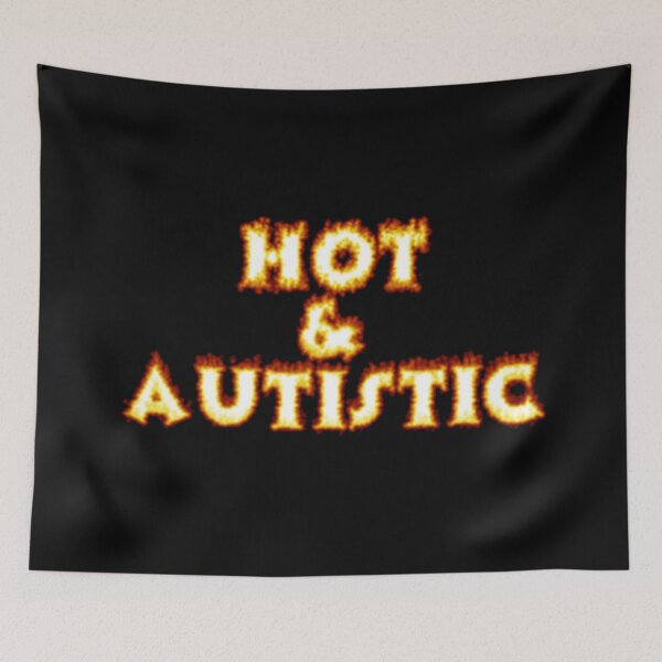 Item preview, Hot And Autistic Quote. Funny Meme Autism Humor.  designed and sold by SillyMerchant.