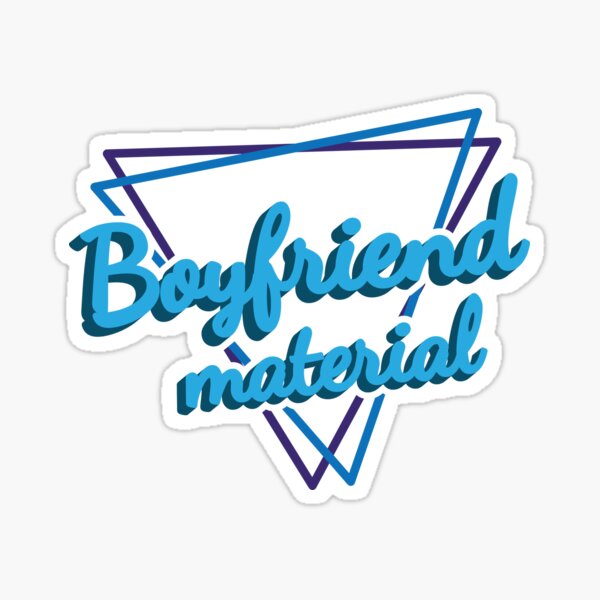 Boyfriend Material Stickers for Sale