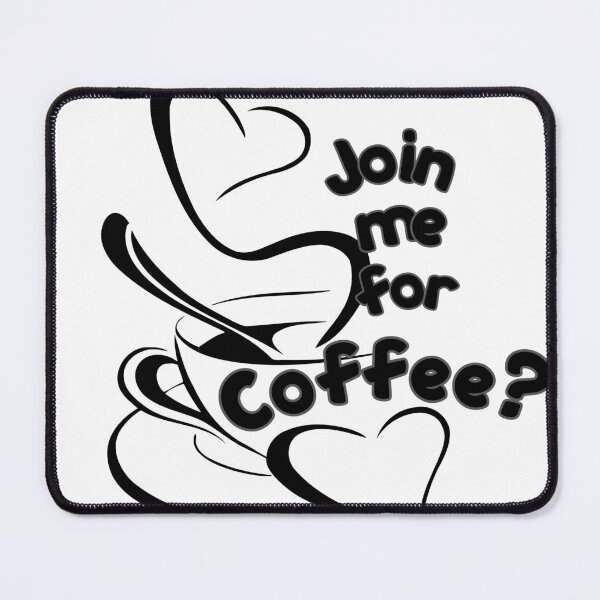 Item preview, Join Me for Coffee? Warm Cups, Warmer Company designed and sold by Delightandarts.