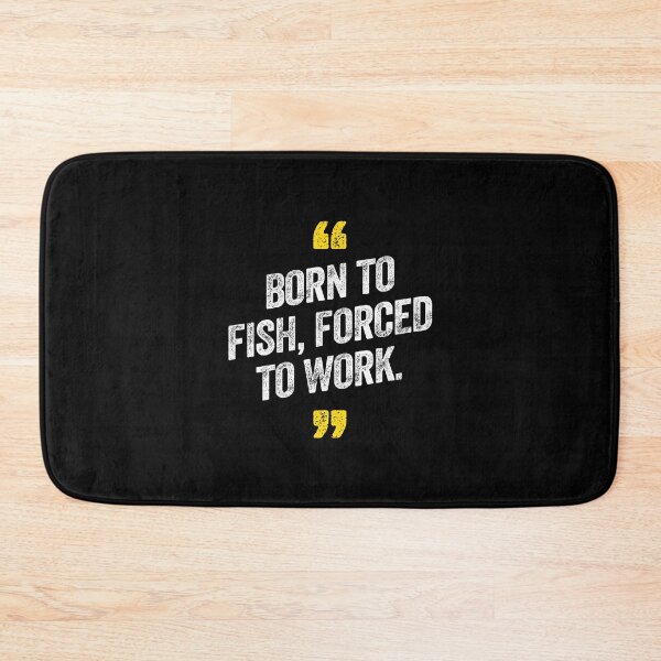 Item preview, Born to Fish Forced To Work Fishing Sea designed and sold by w1ckerman.