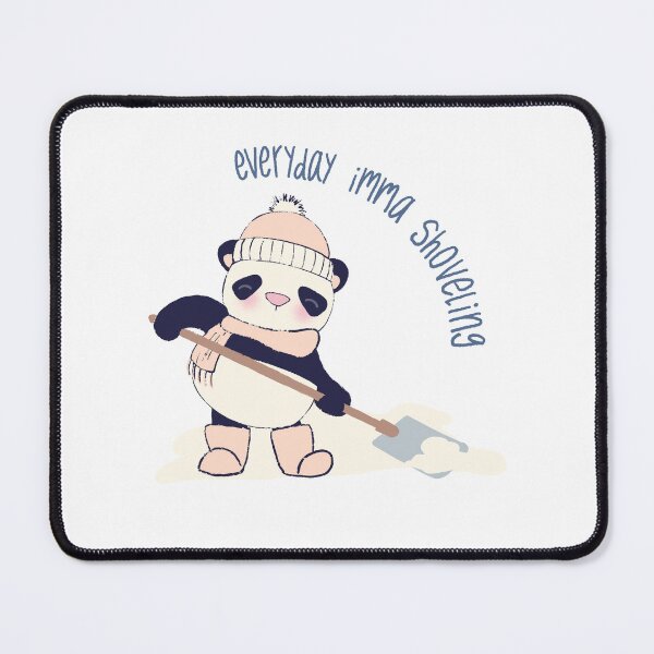 Item preview, Positively Pandarific: Everyday Imma Shoveling designed and sold by ShopPandarific.