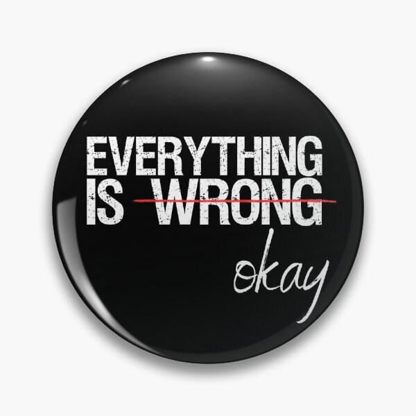Item preview, Everything Is Wrong Okay  designed and sold by Paula-Ziolek.