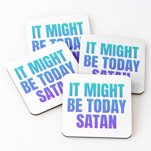 Item preview, It Might Be Today Satan designed and sold by SueUseem.