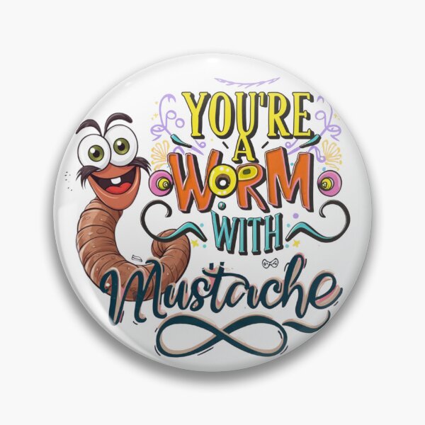 Item preview, you're a worm with mustache designed and sold by beatriceJHS.