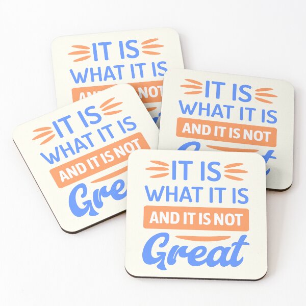 Item preview, It Is What It Is And It Is Not Great designed and sold by PMCreative.