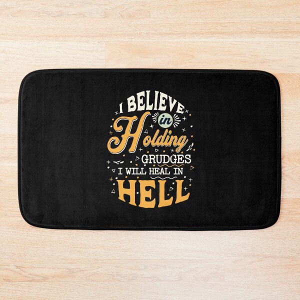 Item preview, I BELIEVE IN HOLDING GRUDGES ( I WILL HEAL IN HELL) designed and sold by jbird1979.