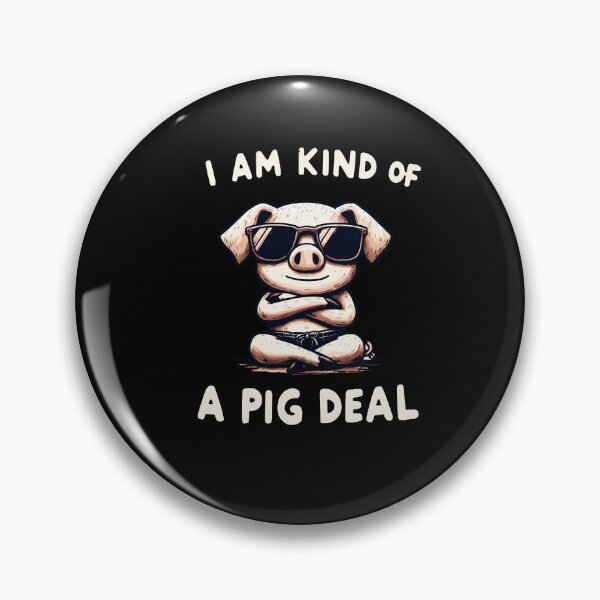 Item preview, I am kind of a Pig deal Confident Pig designed and sold by DoodleDashShop.