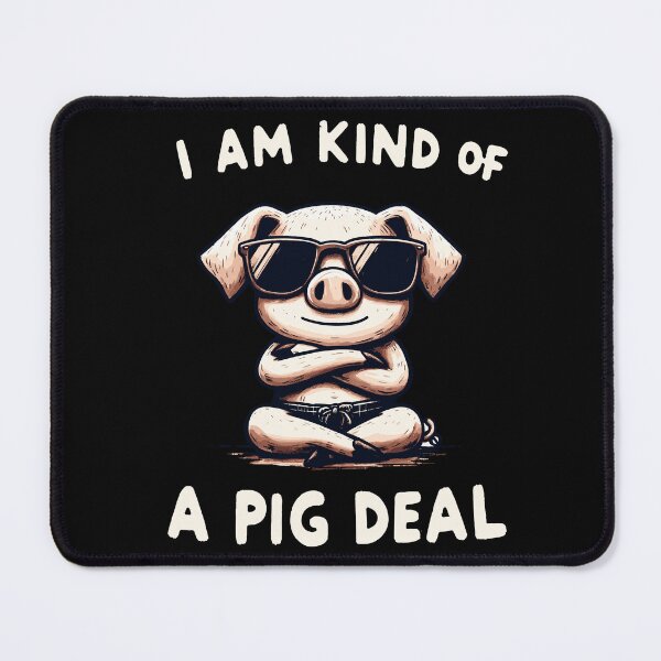 Item preview, I am kind of a Pig deal Confident Pig designed and sold by DoodleDashShop.
