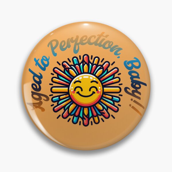 Item preview, Aged to Perfection, Baby!! designed and sold by AnalajiaDesigns.