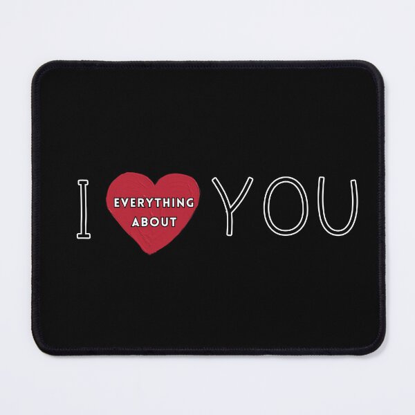 Item preview, I Love Everything About You - Valentine's Day designed and sold by ASOLERStore.