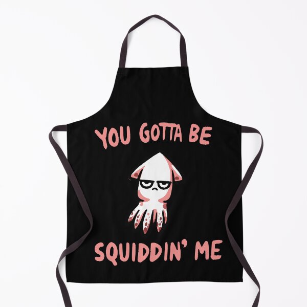 Item preview, You gotta be Squiddin Me Squid designed and sold by DoodleDashShop.