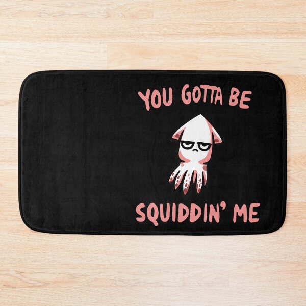 Item preview, You gotta be Squiddin Me Squid designed and sold by DoodleDashShop.