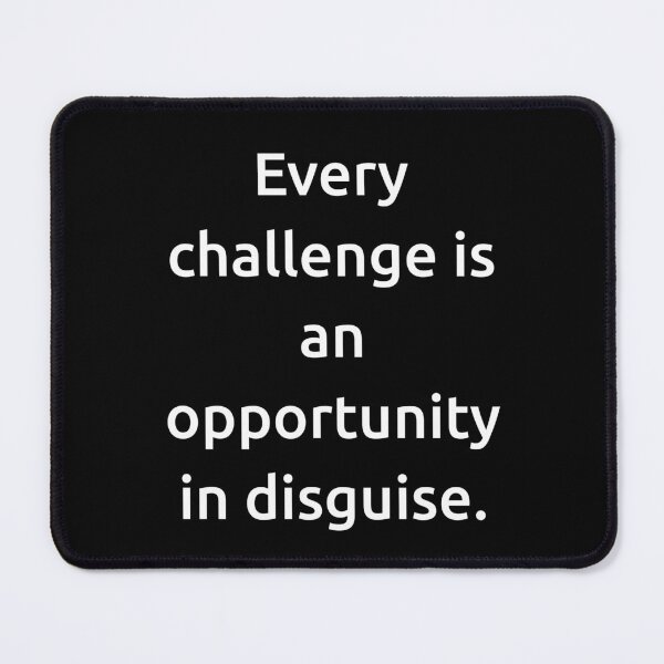 Item preview, Every challenge is an opportunity in disguise. designed and sold by IMCDT.