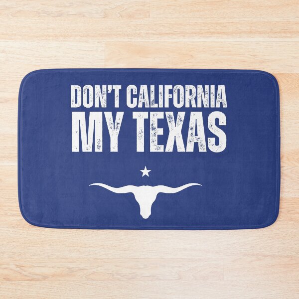 Item preview, Don't california my Texas designed and sold by lachataigne.