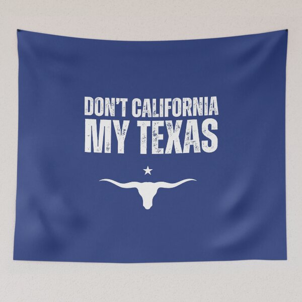 Item preview, Don't california my Texas designed and sold by lachataigne.