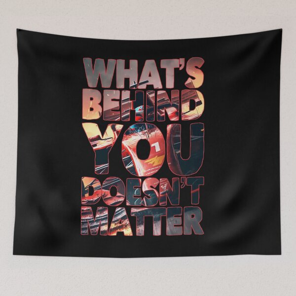 Item preview, What's Behind You Doesn't Matter designed and sold by Mitch-Angelo.